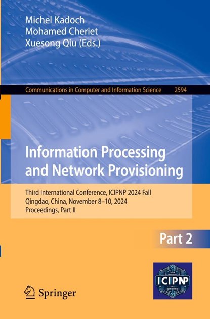 Information Processing and Network Provisioning, Michel Kadoch ; Mohamed Cheriet ; Xuesong Qiu - Paperback - 9789819513390