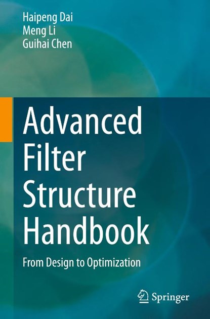 Advanced Filter Structure Handbook, Haipeng Dai ; Meng Li ; Guihai Chen - Gebonden - 9789819517145