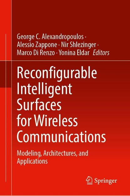 Reconfigurable Intelligent Surfaces for Wireless Communications, George C. Alexandropoulos ; Alessio Zappone ; Nir Shlezinger - Gebonden - 9789819518135