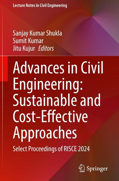 Advances in Civil Engineering: Sustainable and Cost-Effective Approaches, Sanjay Kumar Shukla ; Sumit Kumar ; Jitu Kujur - Gebonden - 9789819522071