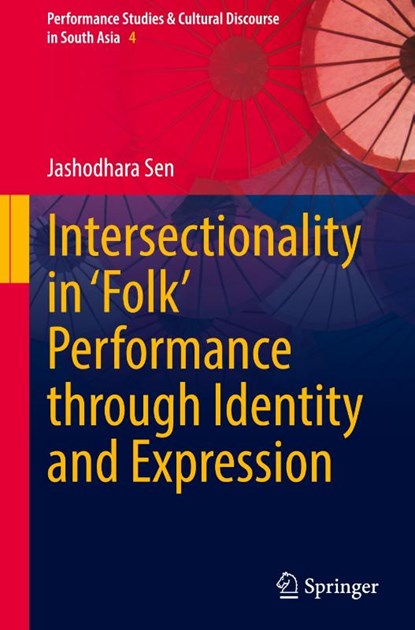 Intersectionality in 'Folk' Performance through Identity and Expression, Jashodhara Sen - Gebonden - 9789819522736