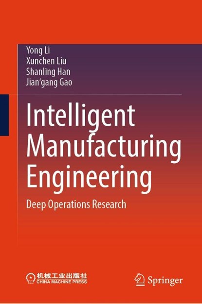 Intelligent Manufacturing Engineering, Yong Li ; Xunchen Liu ; Shanling Han ; Jian‘gang Gao - Gebonden - 9789819531080