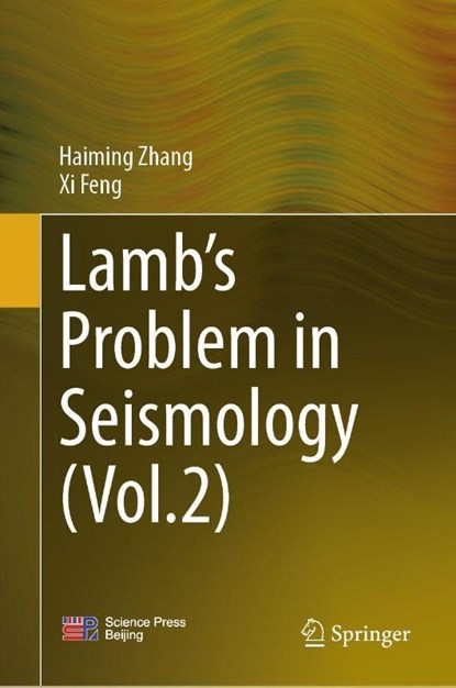 Lamb’s Problem in Seismology (Volume 2), Haiming Zhang ; Xi Feng - Gebonden - 9789819531738