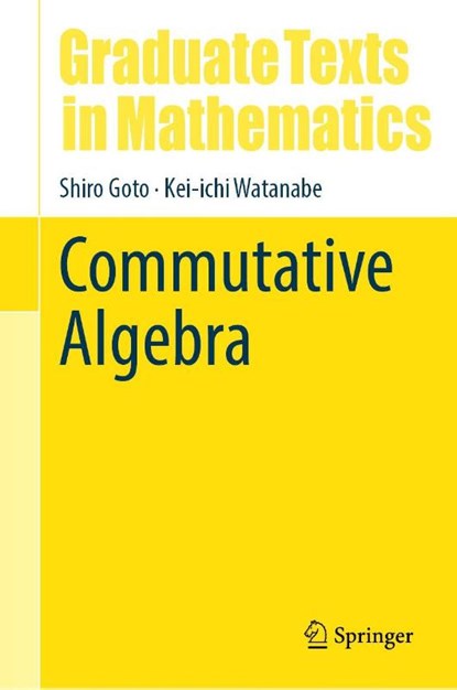 Commutative Algebra, Shiro Goto ; Kei-ichi Watanabe - Gebonden - 9789819542260