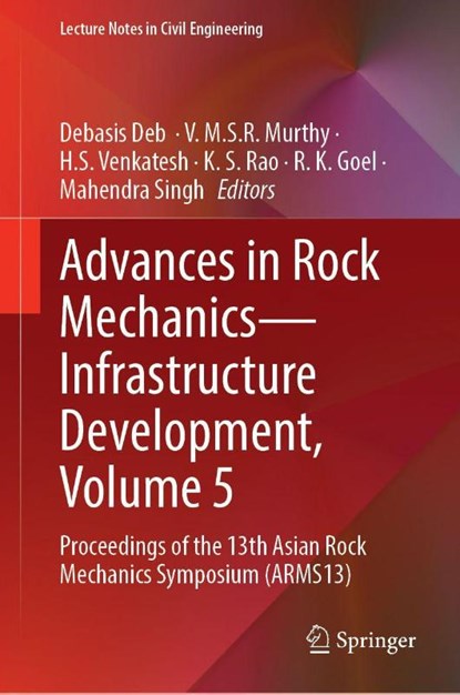 Advances in Rock Mechanics—Infrastructure Development, Volume 5, Debasis Deb ; V. M.S.R. Murthy ; H.S. Venkatesh - Gebonden - 9789819542505