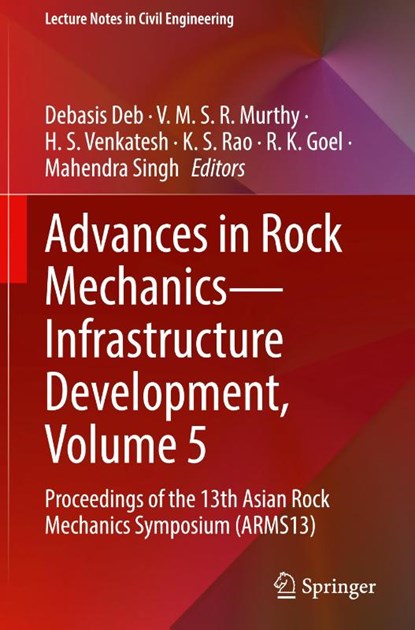 Advances in Rock Mechanics—Infrastructure Development, Volume 5, Debasis Deb ; V. M.S.R. Murthy ; H.S. Venkatesh - Gebonden - 9789819542505