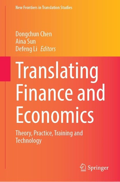 Translating Finance and Economics, Dongchun Chen ; Aina Sun ; Defeng Li - Gebonden - 9789819543731