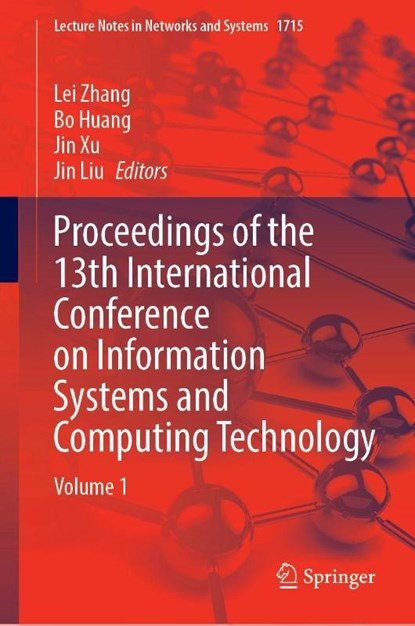 Proceedings of the 13th International Conference on Information Systems and Computing Technology, Lei Zhang ; Bo Huang ; Jin Xu - Gebonden - 9789819544479