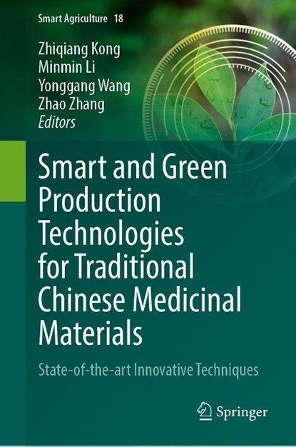 Smart and Green Production Technologies for Traditional Chinese Medicinal Materials, Zhiqiang Kong ; Minmin Li ; Yonggang Wang - Gebonden - 9789819546121