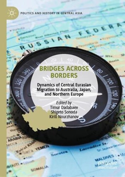 Bridges Across Borders, Timur Dadabaev ; Shigeto Sonoda ; Kirill Nourzhanov - Gebonden - 9789819548668