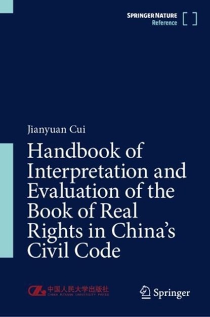 Handbook of Interpretation and Evaluation of the Book of Real Rights in China’s Civil Code, Jianyuan Cui - Gebonden - 9789819554768