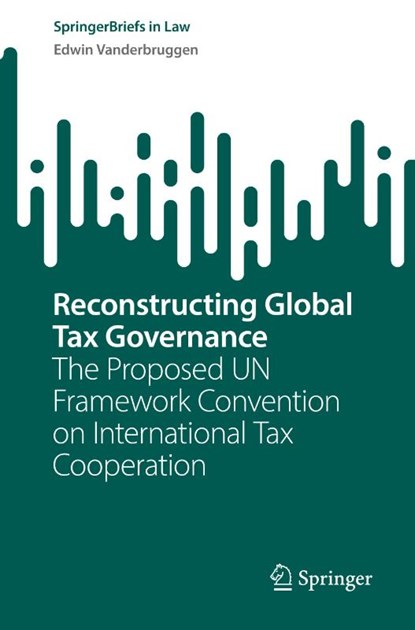 Reconstructing Global Tax Governance, Edwin Vanderbruggen - Paperback - 9789819556168