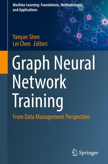 Graph Neural Network Training, Yanyan Shen ; Lei Chen - Gebonden - 9789819557943
