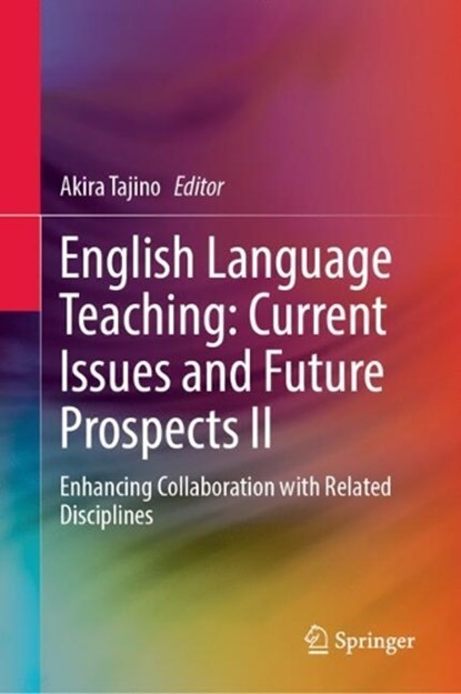 English Language Teaching: Current Issues and Future Prospects II, Akira Tajino - Gebonden - 9789819561667