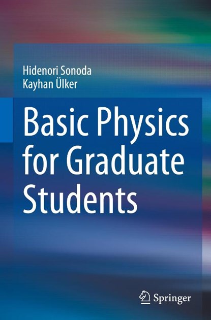 Basic Physics for Graduate Students, Hidenori Sonoda ; Kayhan Ulker - Gebonden - 9789819566068
