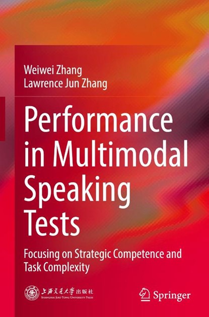 Performance in Multimodal Speaking Tests, Weiwei Zhang ; Lawrence Jun Zhang - Gebonden - 9789819574445