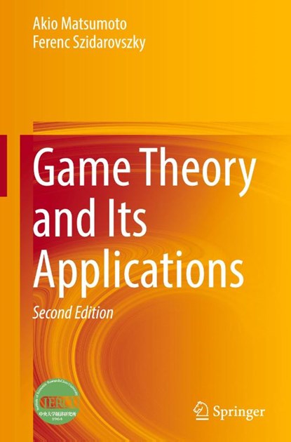 Game Theory and Its Applications, Akio Matsumoto ; Ferenc Szidarovszky - Gebonden - 9789819605897