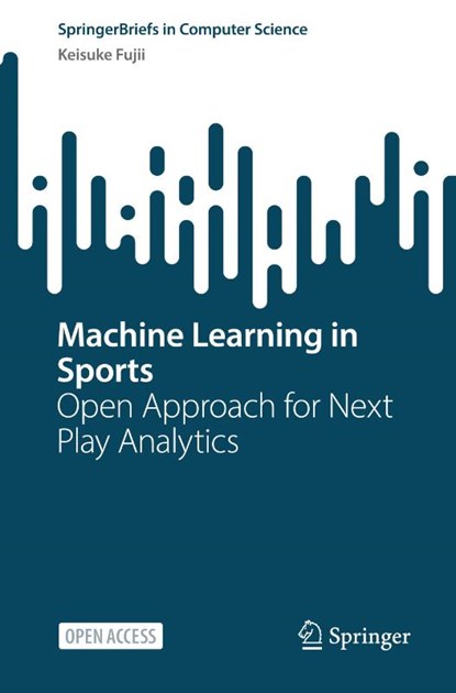Machine Learning in Sports, Keisuke Fujii - Paperback - 9789819614448
