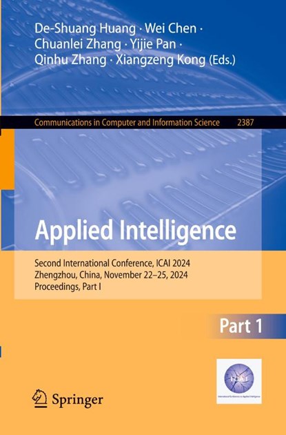 Applied Intelligence, De-Shuang Huang ; Wei Chen ; Chuanlei Zhang - Paperback - 9789819619061