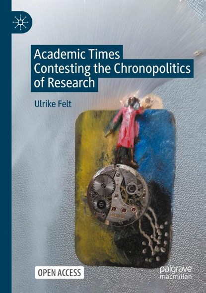 Academic Times, Ulrike Felt - Paperback - 9789819646111