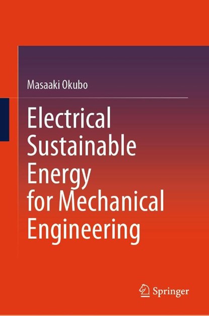 Electrical Sustainable Energy for Mechanical Engineering, Masaaki Okubo - Gebonden - 9789819651696
