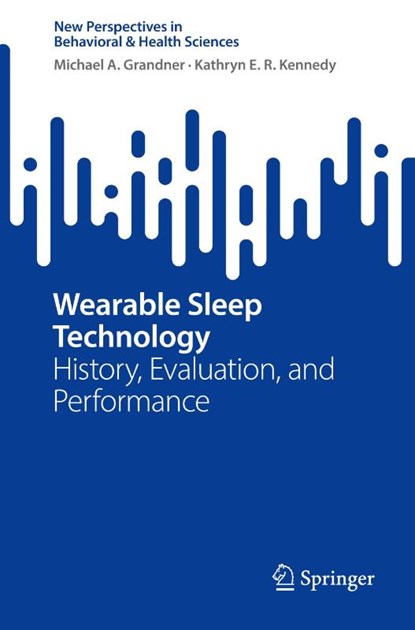 Wearable Sleep Technology, Michael A. Grandner ; Kathryn E. R. Kennedy - Paperback - 9789819666423