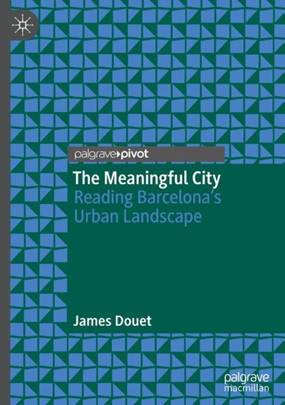 The Meaningful City, James Douet - Gebonden - 9789819667543