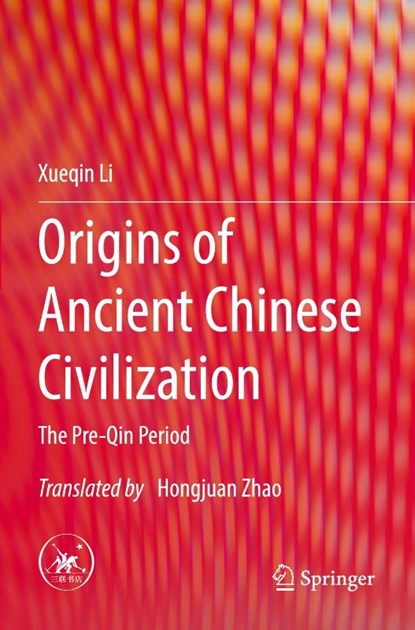 Origins of Ancient Chinese Civilization, Xueqin Li - Paperback - 9789819735068