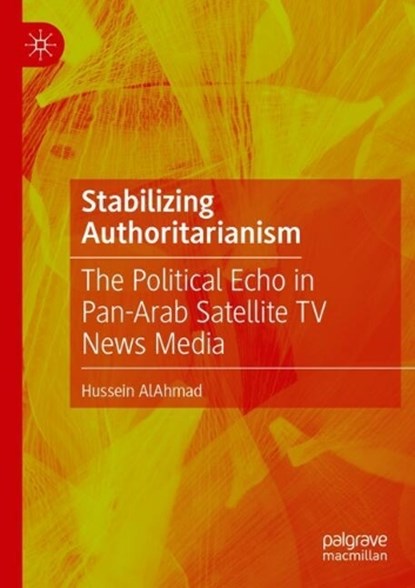 Stabilizing Authoritarianism, Hussein Alahmad - Paperback - 9789819738007
