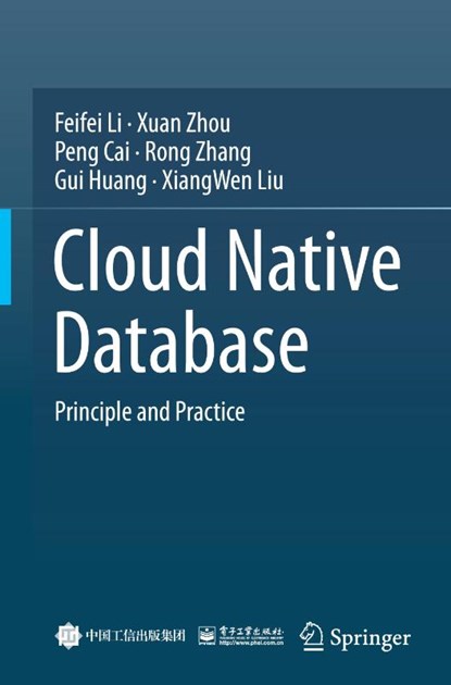 Cloud Native Database, Feifei Li ; Xuan Zhou ; Peng Cai ; Rong Zhang - Gebonden - 9789819740567