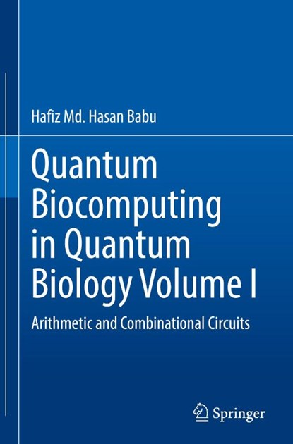 Quantum Biocomputing in Quantum Biology Volume I, Hafiz Md. Hasan Babu - Gebonden - 9789819771530