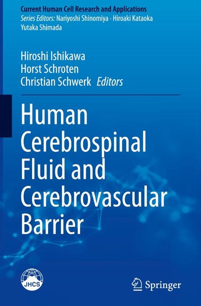 Human Cerebrospinal Fluid and Cerebrovascular Barrier, Hiroshi Ishikawa ; Christian Schwerk ; Horst Schroten - Gebonden - 9789819794942