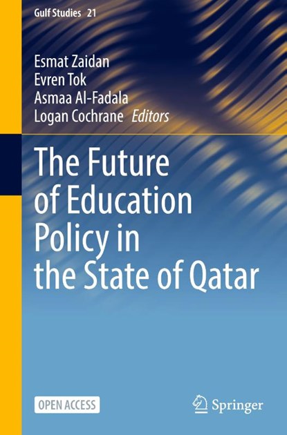 The Future of Education Policy in the State of Qatar, Esmat Zaidan ; Evren Tok ; Asmaa Al-Fadala - Gebonden - 9789819796663