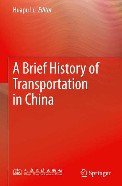 A Brief History of Transportation in China, Huapu Lu - Gebonden - 9789819798506