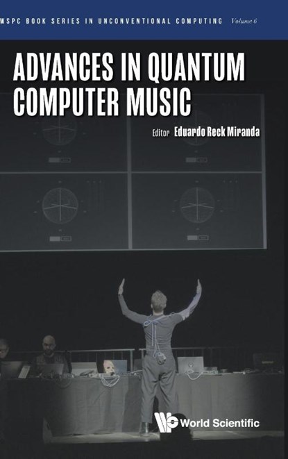 Advances In Quantum Computer Music, Eduardo Reck (University Of Plymouth Miranda - Gebonden - 9789819800179