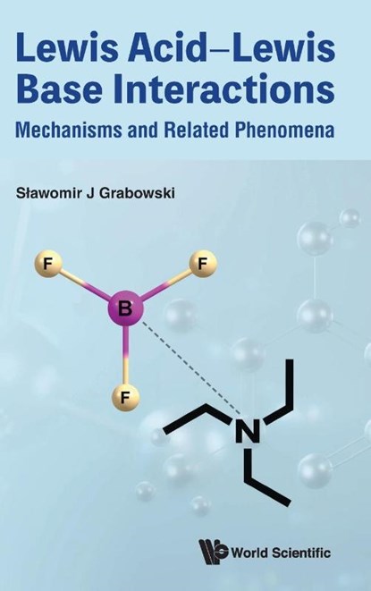 Lewis Acid-lewis Base Interactions: Mechanisms And Related Phenomena, Slawomir J (Ikerbasque - Basque Foundation For Science Grabowski - Gebonden - 9789819801435
