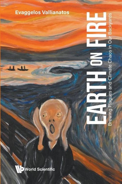 Earth On Fire: Brewing Plagues And Climate Chaos In Our Backyards, Evaggelos (-) Vallianatos - Paperback - 9789819801510