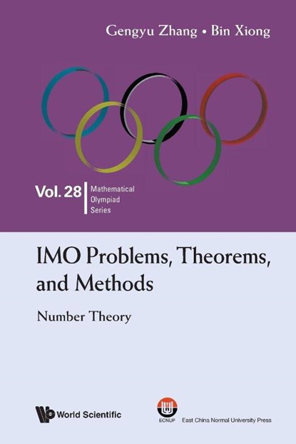 Imo Problems, Theorems, And Methods: Number Theory, Bin (East China Normal University Xiong ; Gengyu (East China Normal University Zhang - Paperback - 9789819806904