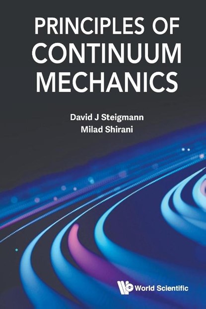 PRINCIPLES OF CONTINUUM MECHANICS, Milad Shirani David J Steigmann - Paperback - 9789819807543