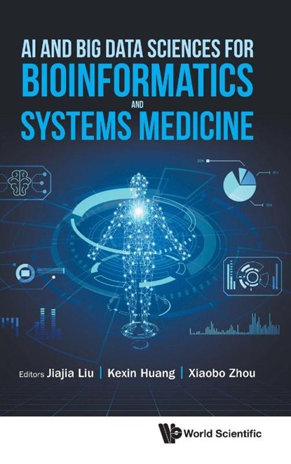 Ai And Big Data Sciences For Bioinformatics And Systems Medicine, Jiajia (The University Of Texas Health Science Center At Houston Liu ; Kexin (The University Of Texas Health Science Center At Houston Huang ; Xiaobo (The University Of Texas Health Science Center At Houston Zhou - Gebonden - 9789819814282