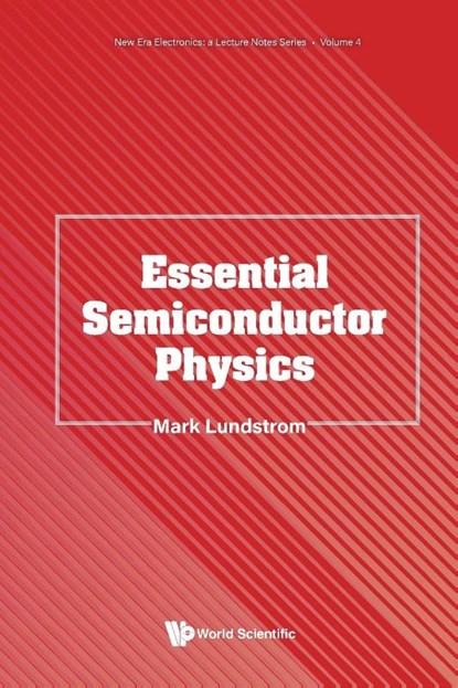ESSENTIAL SEMICONDUCTOR PHYSICS, Lundstrom Mark - Paperback - 9789819819522