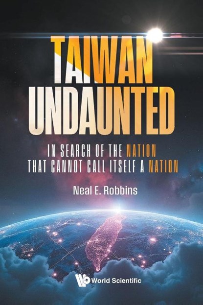 TAIWAN UNDAUNTED, Robbins Neal E - Paperback - 9789819824298