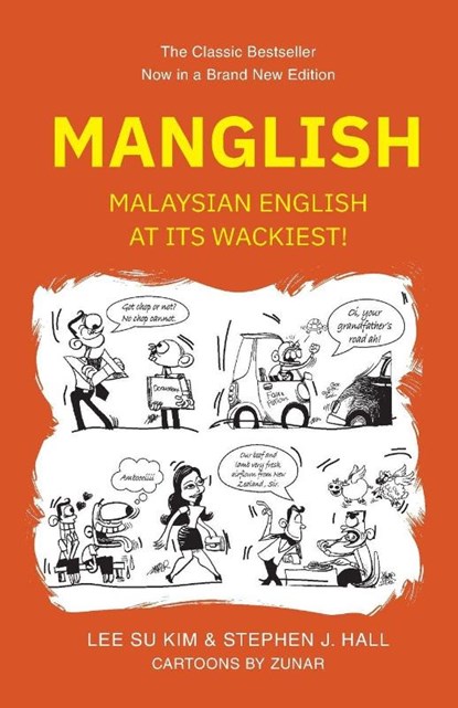 Manglish: Malaysian English At Its Wackiest (New Edition), Su Kim (University Of Malaya Lee ; Stephen J (Sunway University Hall - Paperback - 9789819826520