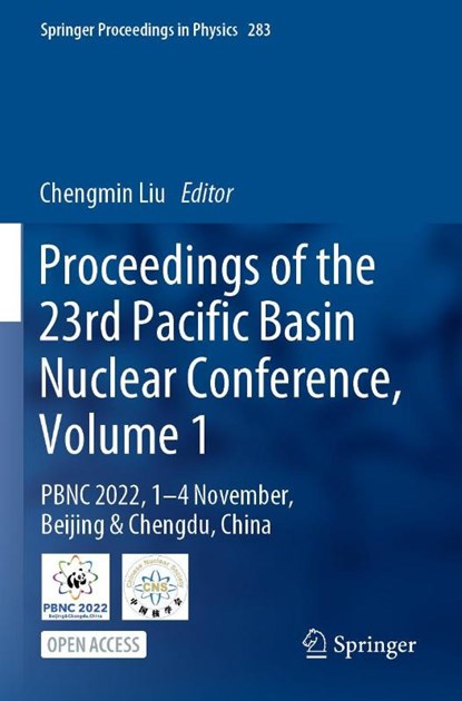 Proceedings of the 23rd Pacific Basin Nuclear Conference, Volume 1, Chengmin Liu - Paperback - 9789819910250