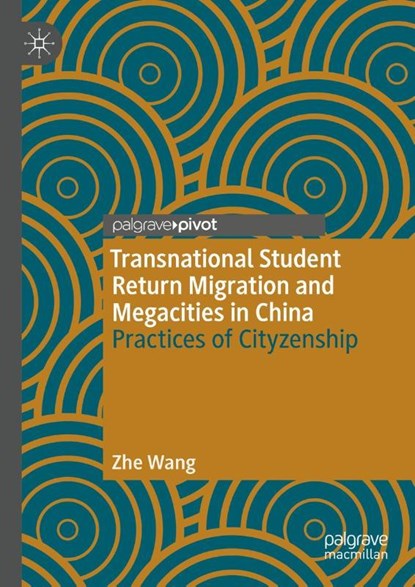 Transnational Student Return Migration and Megacities in China, Zhe Wang - Gebonden - 9789819920822