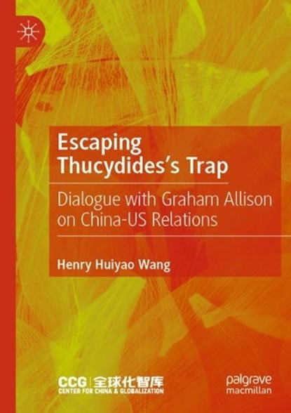 Escaping Thucydides’s Trap, Henry Huiyao Wang - Paperback - 9789819922383