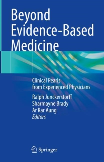 Beyond Evidence-Based Medicine, Ralph Junckerstorff ;  Ar Kar Aung ;  Sharmayne Brady - Gebonden - 9789819944392