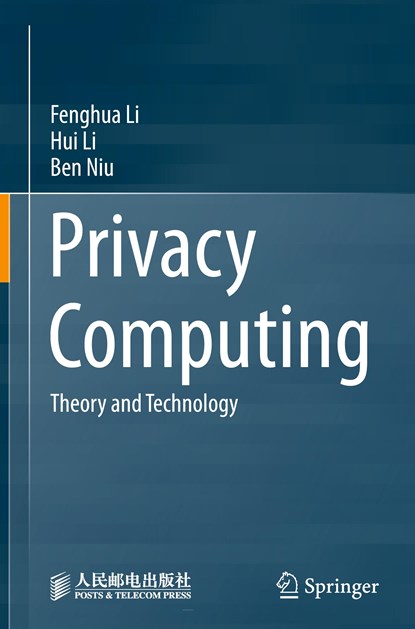 Privacy Computing, Fenghua Li ; Hui Li ; Ben Niu - Gebonden - 9789819949427