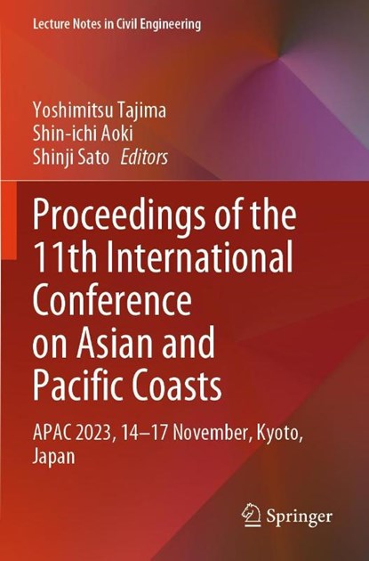 Proceedings of the 11th International Conference on Asian and Pacific Coasts, Yoshimitsu Tajima ; Shin-Ichi Aoki ; Shinji Sato - Paperback - 9789819974115