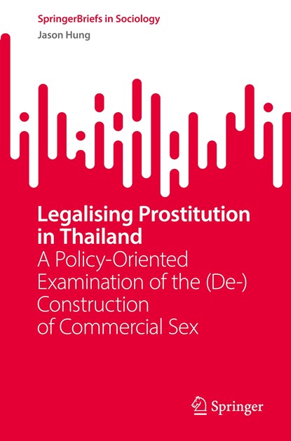 Legalising Prostitution in Thailand, Jason Hung - Paperback - 9789819984473
